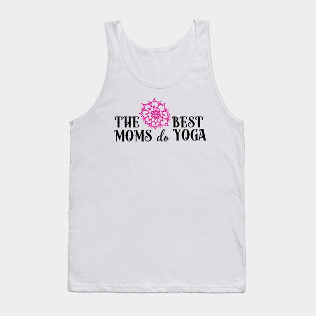 The best moms do yoga (pink) Tank Top by nektarinchen